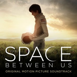 The Space Between Us Soundtrack Tracklist