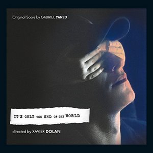 It's Only the End of the World Soundtrack Tracklist