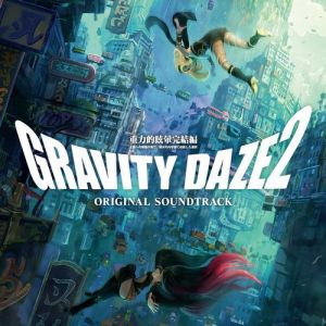 Gravity Daze 2 Soundtrack Tracklist (Gravity Rush 2)