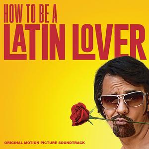 How To Be A Latin Lover Soundtrack Tracklist