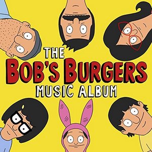 Bob's Burgers Soundtrack Tracklist - The Bob's Burgers Music Album