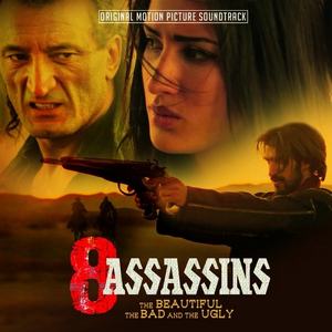 8 Assassins - The Beautiful The Bad and The Ugly Soundtrack Tracklist