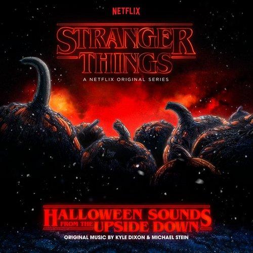 Stranger Things - Halloween Sounds From The Upside Down Soundtrack