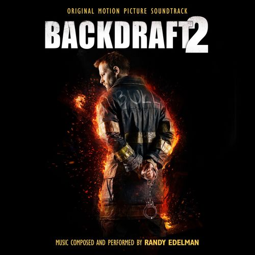 Backdraft 2 Soundtrack