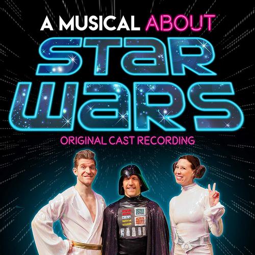 A Musical About Star Wars Soundtrack