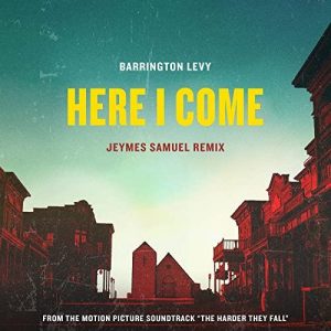 Here I Come - Barrington Levy (Jeymes Samuel Remix)