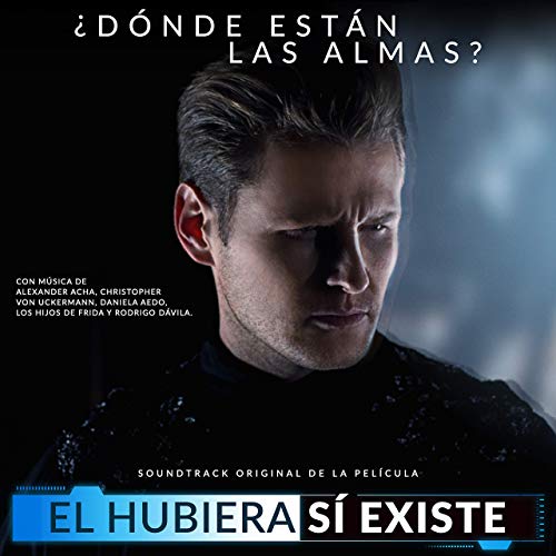 El Hubiera Si Existe Soundtrack
