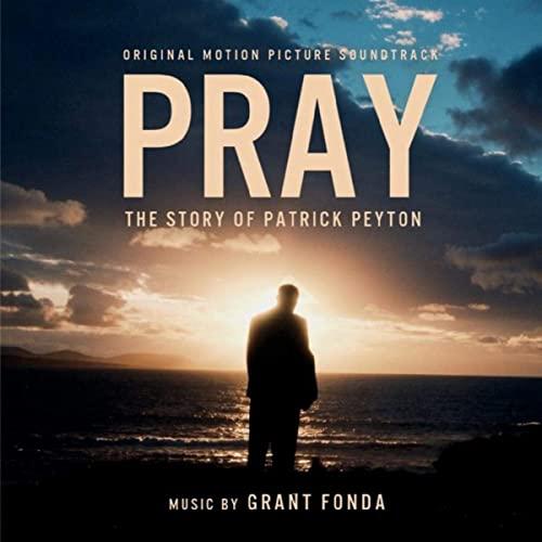 Pray: The Story of Patrick Peyton Soundtrack