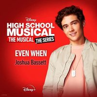 Even When - Joshua Bassett from High School Musical