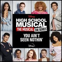 You Ain't Seen Nothin' - Cast of High School Musical: The Musical: The Series