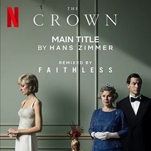 The Crown Main Title (Faithless Remix) - Hans Zimmer & Faithless