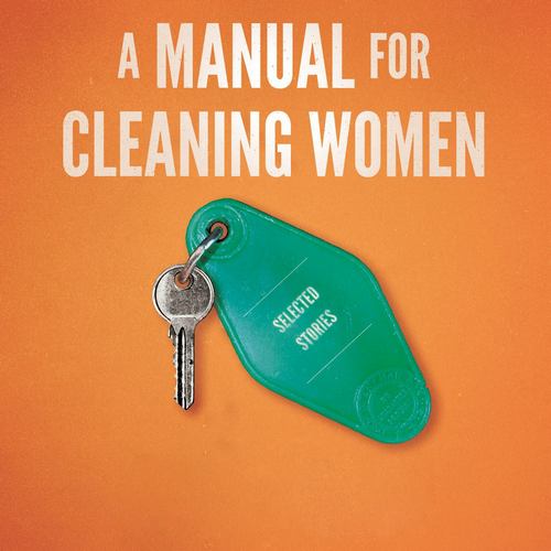 A Manual for Cleaning Women short stories by Lucia Berlin