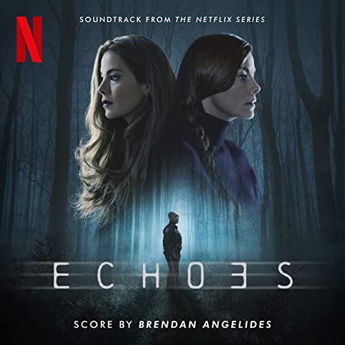Netflix' Echoes Soundtrack