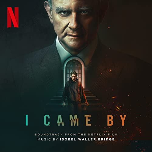 Netflix' I Came By Soundtrack