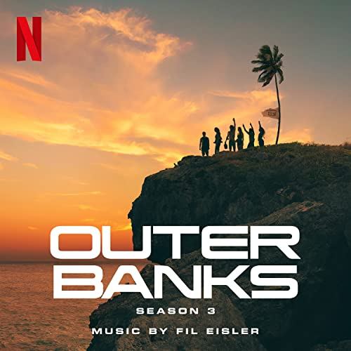 Netflix' Outer Banks Season 3 Soundtrack