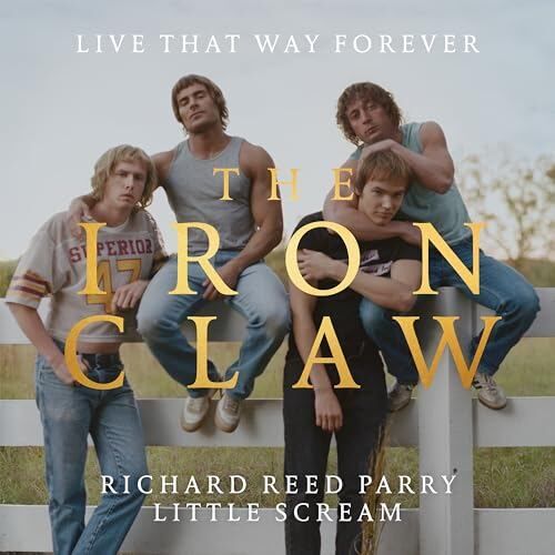 Live That Way Forever - Richard Reed Parry, Little Scream & The Barr Brothers