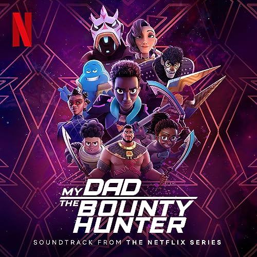 Netflix' My Dad The Bounty Hunter Season 2 Soundtrack