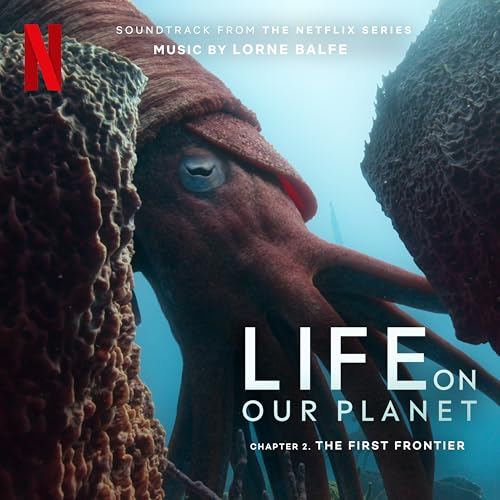 Netflix' Life On Our Planet - The First Frontier: Chapter 2 Soundtrack