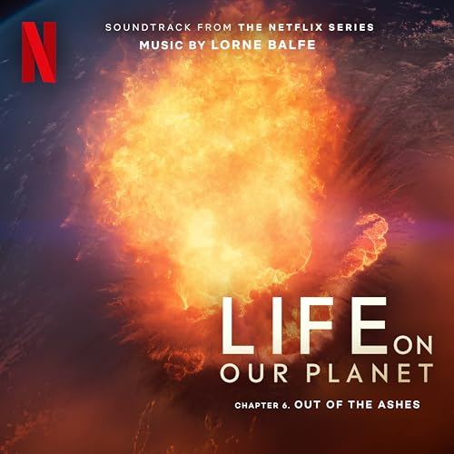 Netflix' Life On Our Planet - Out of the Ashes: Chapter 6 Soundtrack