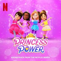 Netflix' Princess Power Season 2 Soundtrack