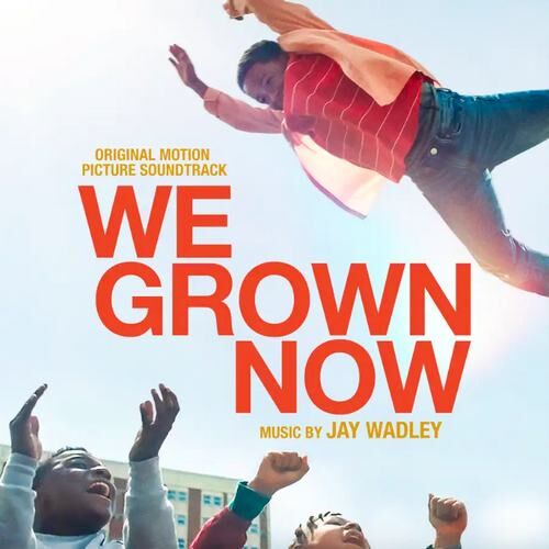 We Grown Now Soundtrack