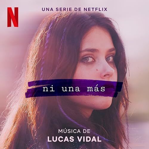 Netflix' Raising Voices / Ni Una Mas Soundtrack